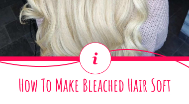 How to Make Bleached Hair Soft and Silky