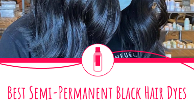 8 Best Semi-Permanent Black Hair Dyes in 2022 [Expert Reviews]